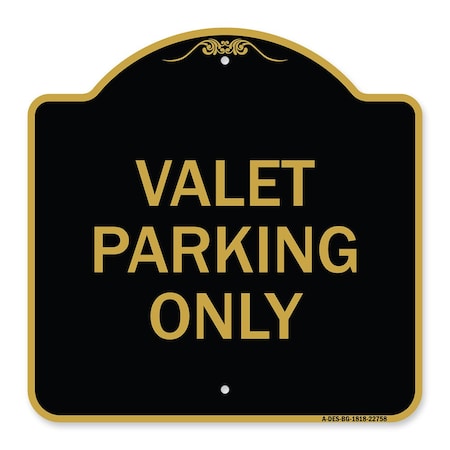 Signmission Designer Series Sign-Valet Parking Only, Black & Gold Aluminum Sign, 18" x 18", BG-1818-22758 A-DES-BG-1818-22758